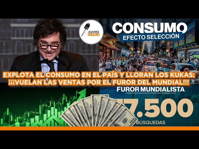 EXPLOTA EL CONSUMO EN EL PAÍS POR EL FUROR "MUNDIAL" Y LLORAN LOS KUKAS: "LAS VENTAS ESTÁN VOLANDO"