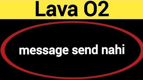 Lava O2 me message send nahi ho raha hai, How to fix massege sending problem in Lava O2