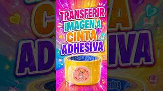 😱 Cómo Transferir una Imagen a Cinta Adhesiva | Haz Stickers Caseros Fácil