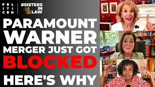 Paramount-Warner Merger Just Got BLOCKED, Here's Why | #SistersInLaw
