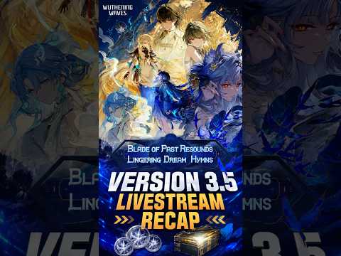 Wuthering Waves Version 3.5 Livestream Recap | important Announcements