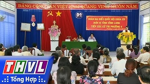 THVL | ĐBQH tiếp xúc cử tri phường 4 - TP Vĩnh Long