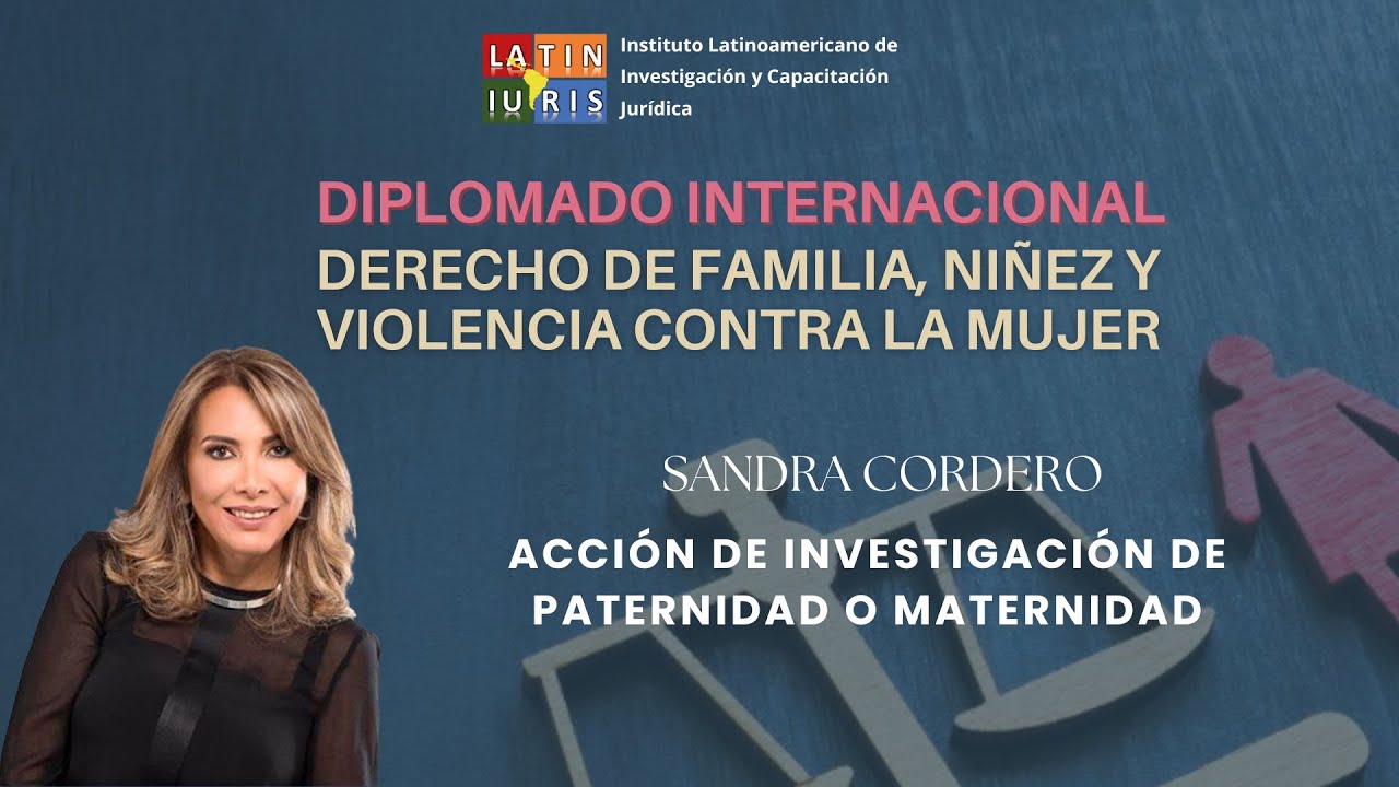 Dra. Sandra Cordero - Acción de investigación de paternidad o maternidad