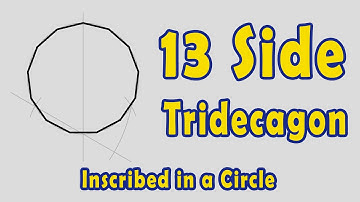 How to Draw a Tridecagon (13 Side Polygon) Inscribed in a Circle