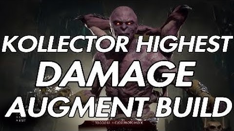 MK11 KOLLECTOR HIGHEST DAMAGE AUGMENT BUILD*