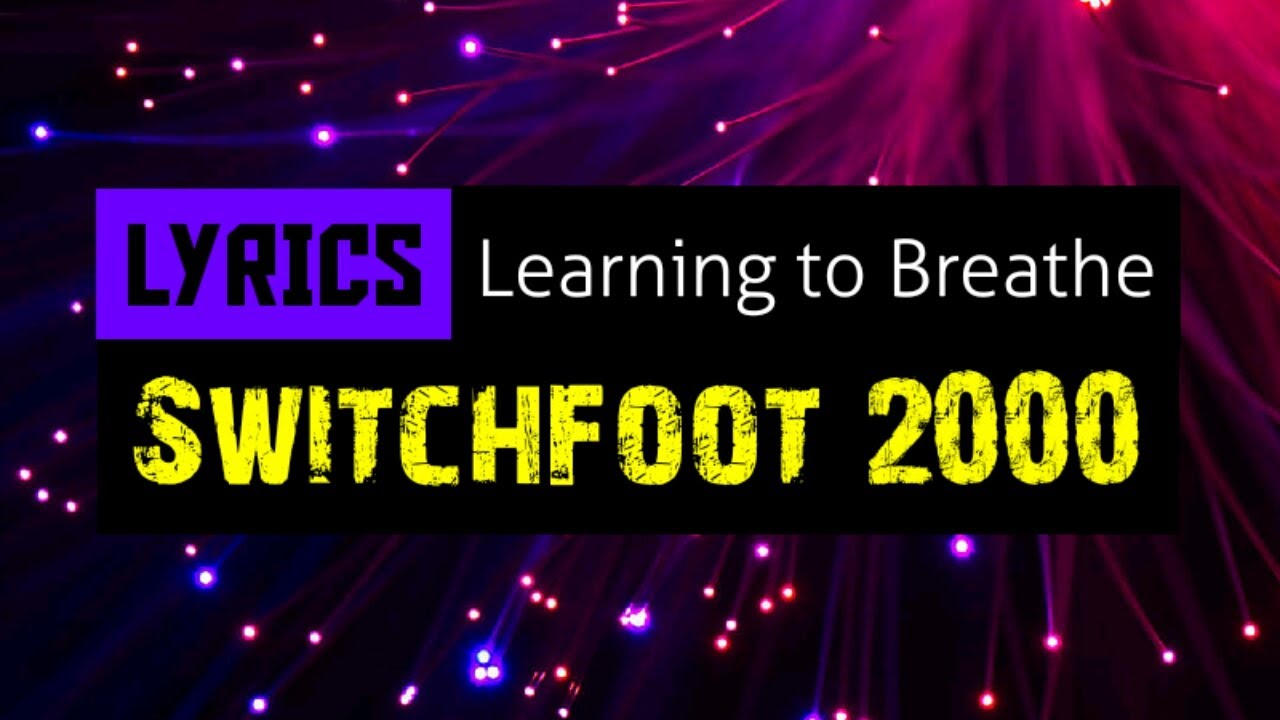 Learning to Breathe Lyrics_Switchfoot 2000 YouTube