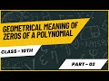 Geometrical Meaning of Zeros of a Polynomial | Class 10 Polynomials | NCERT Chapter 2 | CBSE Board