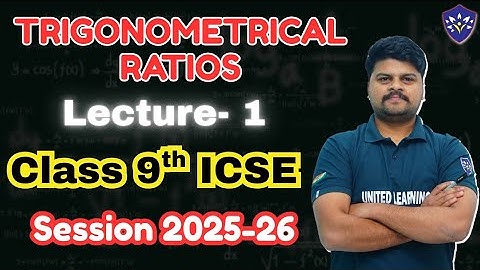 📘 Class 9 ICSE | Trigonometrical Ratios | Lecture-1 | United Learning ICSE Hub