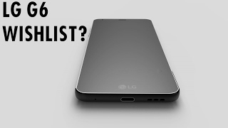 LG G6: What's Your Wishlist for LG's Next Smartphone?