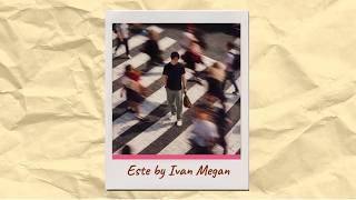 Download lagu Este - Ivan Megan (Fan-Made Lyric Video)