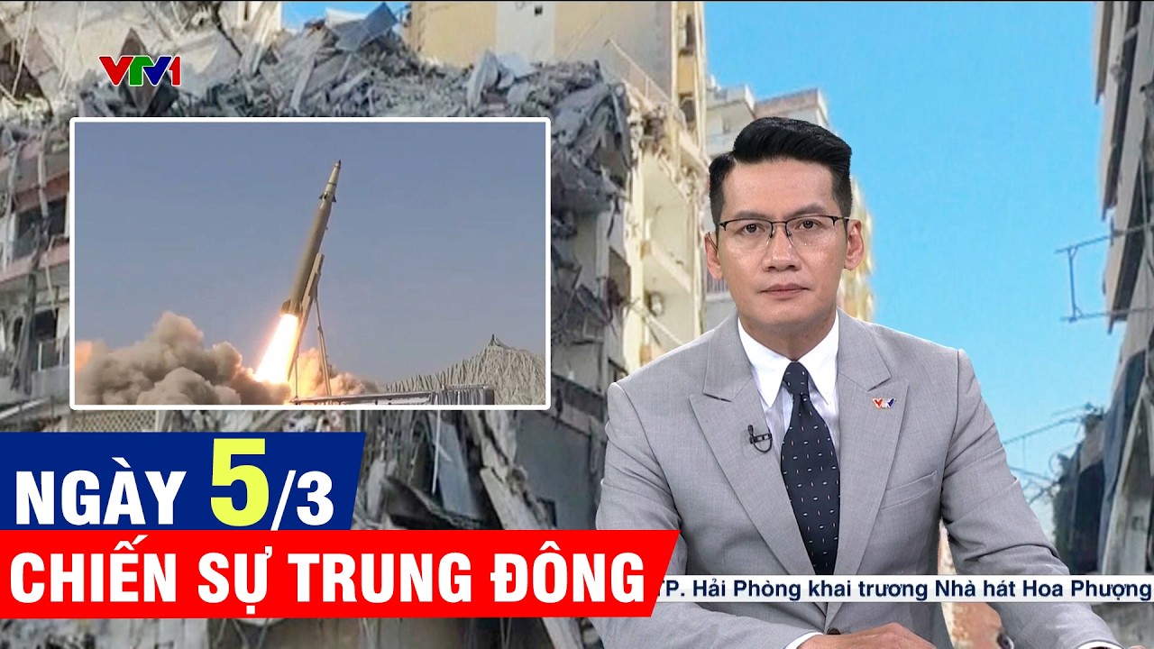 CẬP NHẬT chiến sự Trung Đông tối 5/3: Nguy cơ chiến sự Trung Đông kéo dài và lan rộng