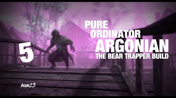 Skyrim Pure Ordinator Argonian Bear Trapper Build, Part 5