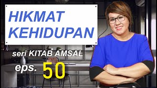 HIKMAT KEHIDUPAN (50) - EDISI KITAB AMSAL - EPS.50 - DEBBY BASJIR