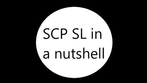 SCP SL in a nutshell
