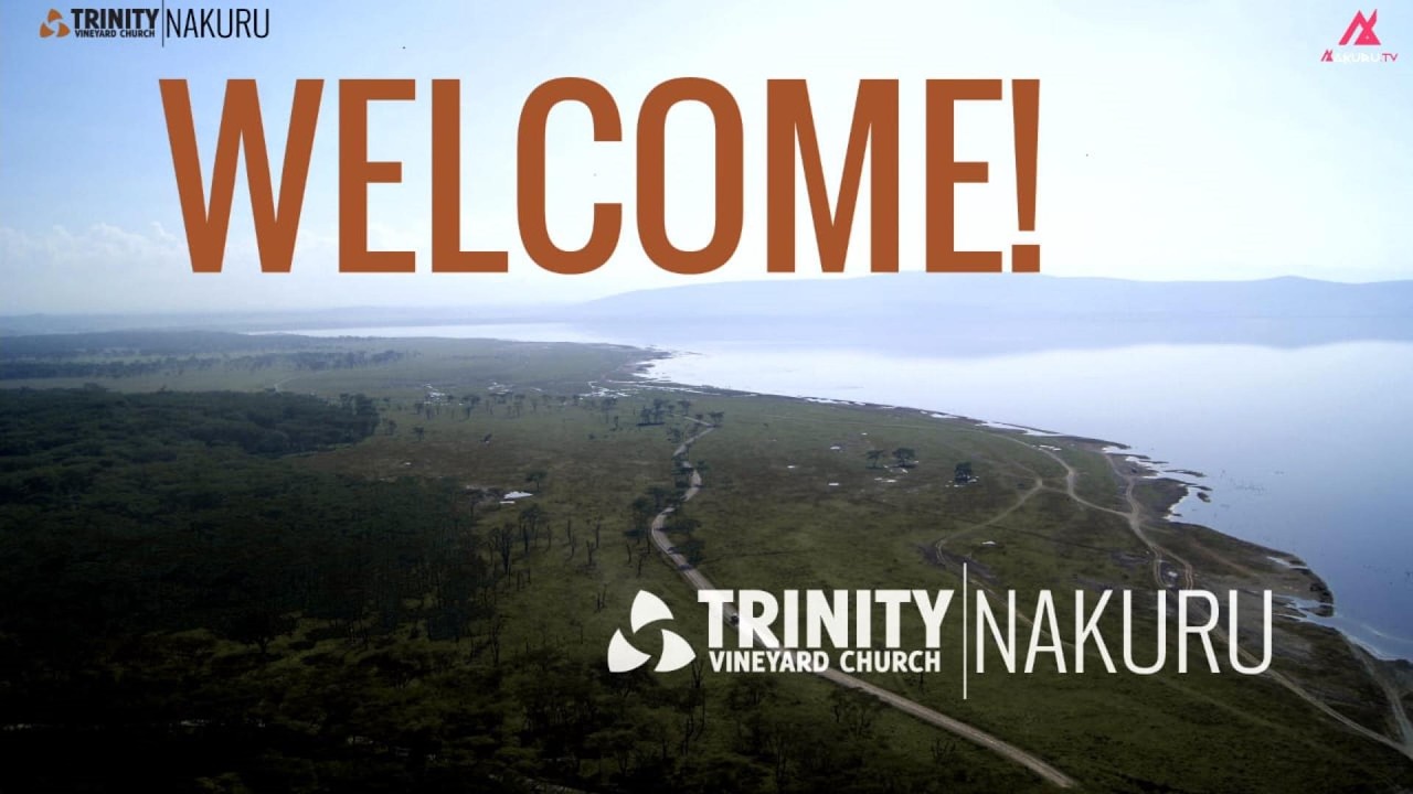 Karibu Tena Trinity | Trinity Vineyard Church Nakuru Sunday 08th February 2026