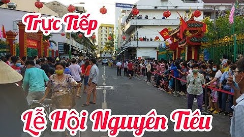 Trực tiếp Lễ Hội Nguyên Tiêu Quận 5 - 2022