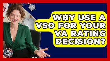 Why Use A VSO For Your VA Rating Decision? - Veteran Community Guide