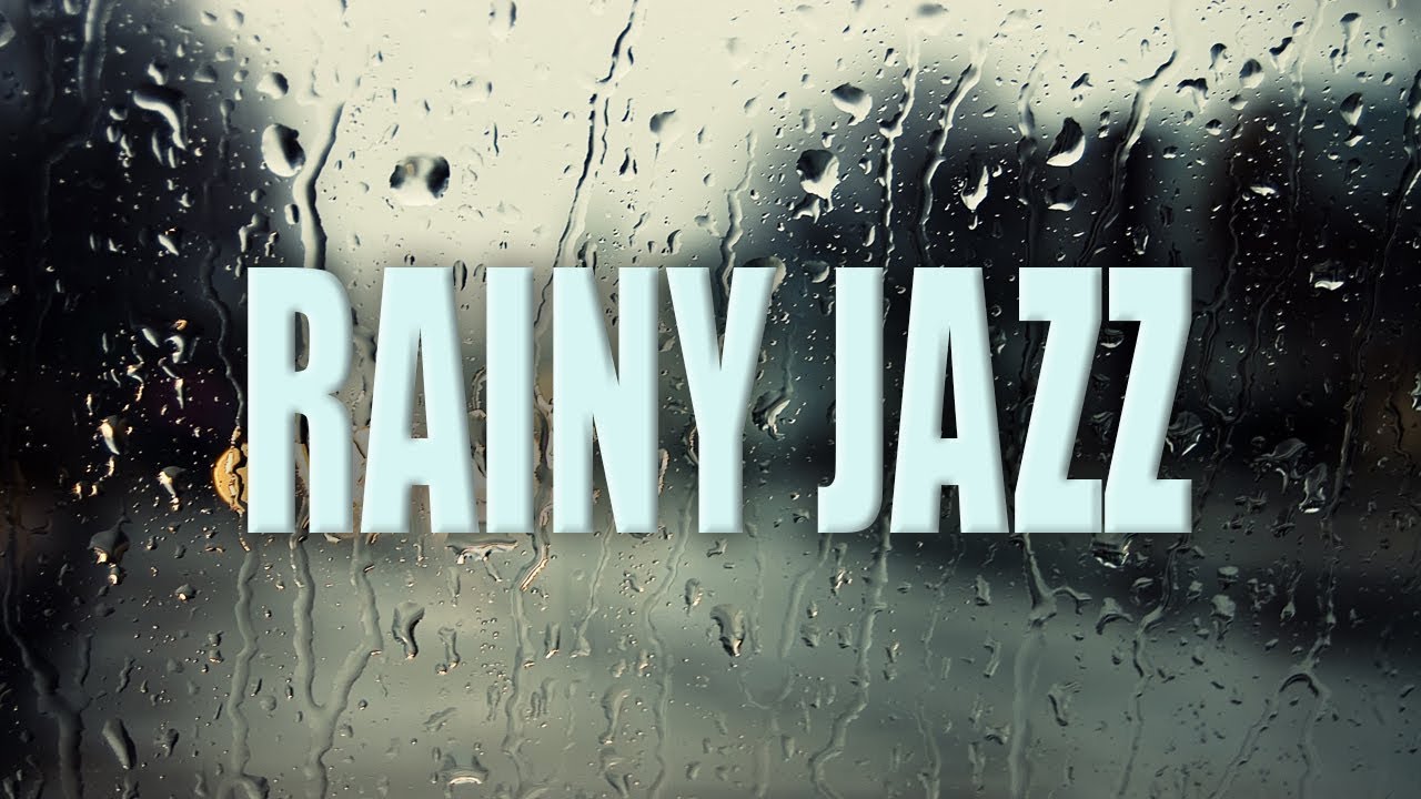 Rainy JAZZ Nice Music l Part 1 YouTube