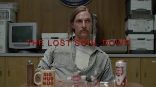 Rust Cohle The Lost Soul Down