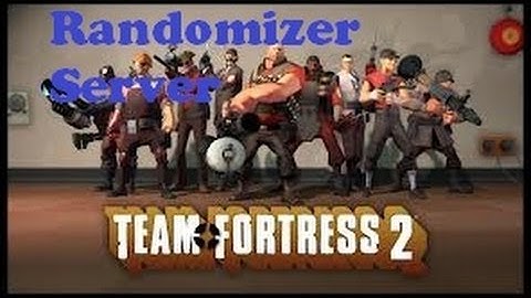 Team Fortress 2 [ Randomizer Server] Part 1