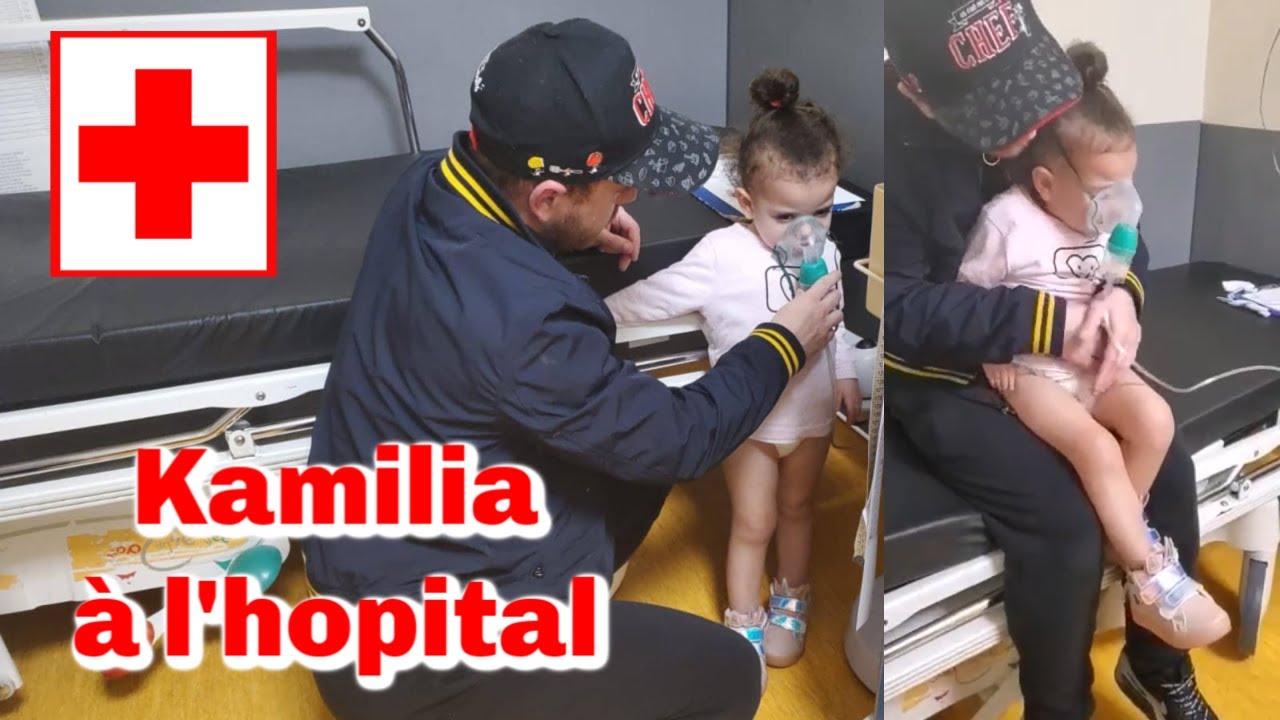 KAMILIA à L’HÔPITAL - La peur de notre vie!