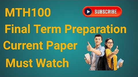 MTH100 Current Final Term Paper 2024 | mth100 final term preparation 2024 | mth100 final term paper