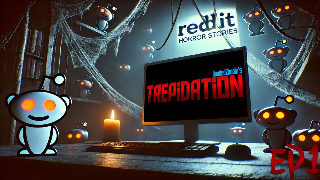 Reddit Horror Stories - Trepidation EP 1