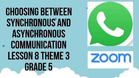 choosing  between synchronous and asynchronous communication lesson 8 theme 3 ICT grade 5 2024