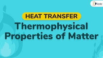 Thermophysical Properties of Matter - Conduction - Heat Transfer
