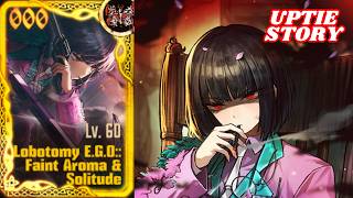 Lobotomy E.G.O:: Faint Aroma &amp; Solitude (Ryoshu) Uptie Story - Limbus Company