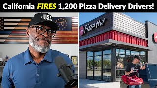 Pizza Hut Fires ALL Delivery Drivers In California For THIS Obvious Reason!