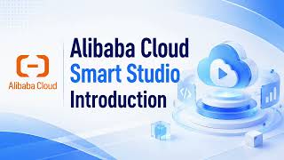 Alibaba Cloud Smart Studio Introduction