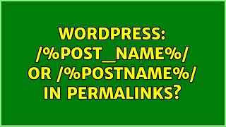 Wordpress: /%post_name%/ or /%postname%/ in Permalinks (2 Solutions!!)