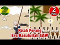 Perang era nabi muhammad saw part 3  kisah islami channel