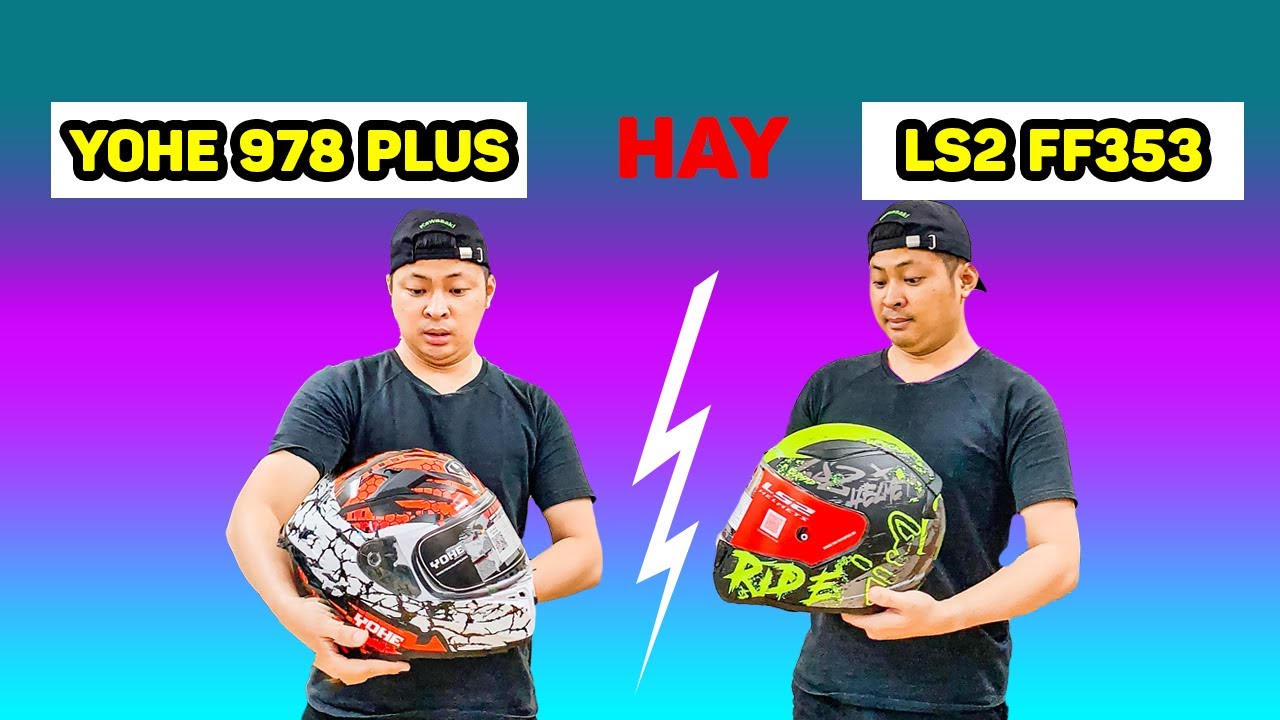 Chọn YOHE 978 Plus hay LS2 FF353 (2 mẫu mũ 1 kính đáng mua nhất trong tầm giá 1tr500k)