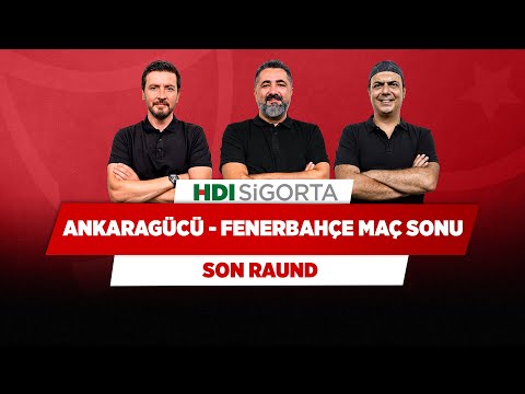 Ankaragücü - Fenerbahçe Maç Sonu | Serdar Ali Çelikler & Ali Ece & Ersin Düzen | Son Raund