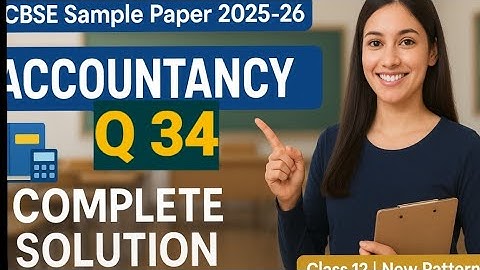   2025 26 Accounts Sample paper class 12 I  Q 34 Accounts Sample paper 