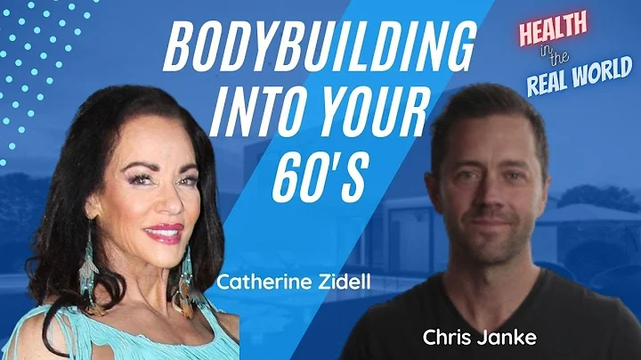Bodybuilding into Your 60's with Catherine Zidell - Health in the Real World with Chris Janke