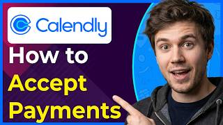 How to Accept Payments on Calendly (Step-By-Step) [2026 guide]