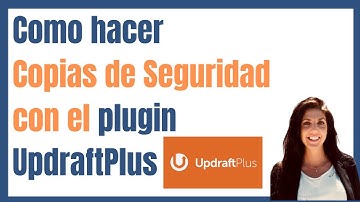 ▶ Cómo hacer COPIAS DE SEGURIDAD con el plugin  [UPDRAFTPLUS]