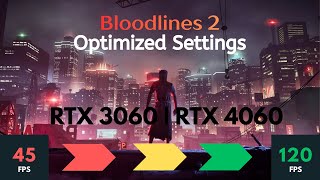 Vampire: The Masquerade Bloodlines 2 | Optimized Settings: RTX 3060 & RTX 4060| 1080p 130 FPS+