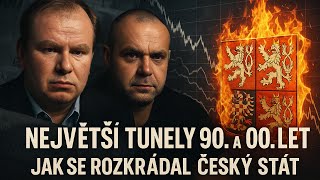 Největší Tunely 90. A 00. Let Jak Se Rozkrádal Český Stát