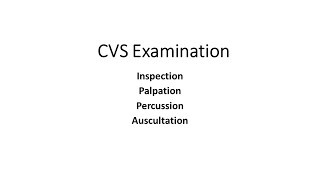 Examination of CVS - Inspection, Palpation, Percussion , Auscultation