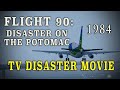 Flight 90 disaster on the potomac 1984 plane crash tv disaster movie