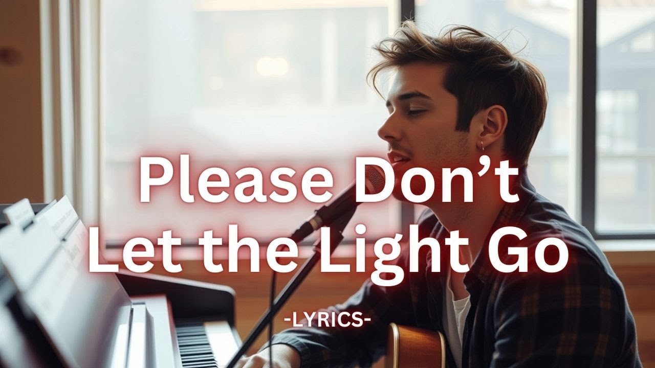 Please Don’t Let the Light Go – A Powerful Pop Ballad About Holding On