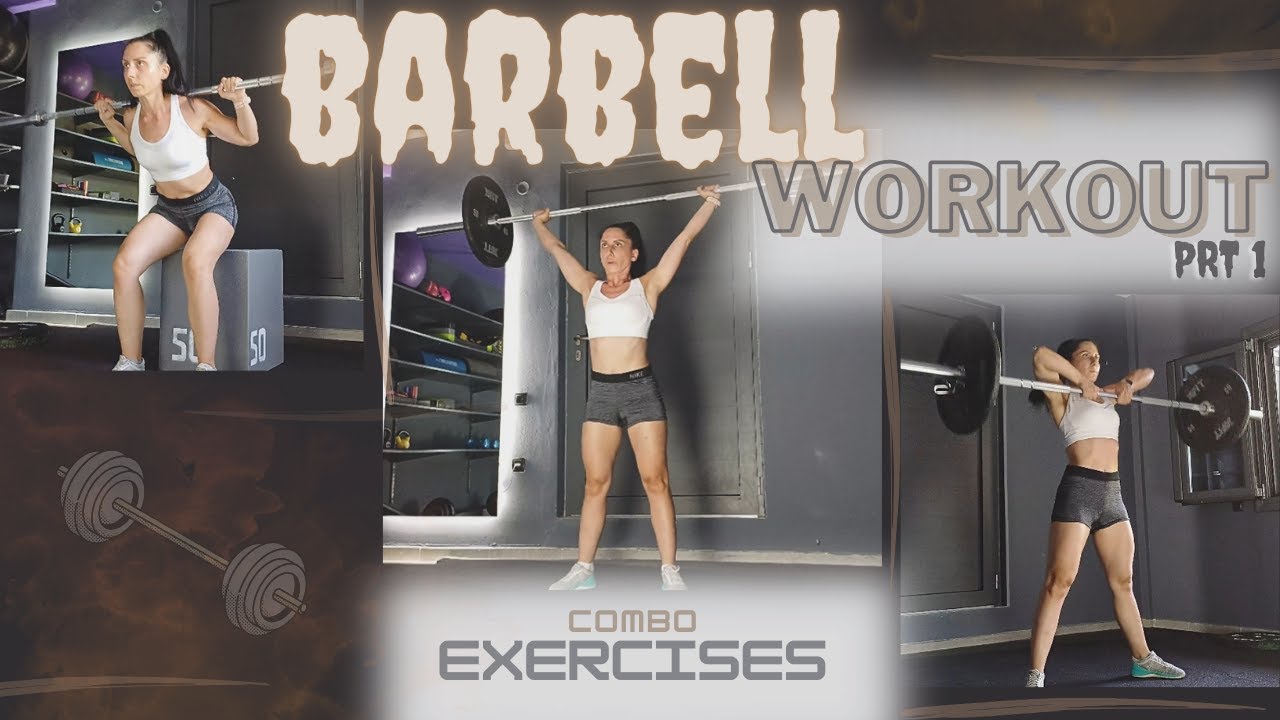 Barbell - Combo Exercises - Συνδυαστικές Ασκήσεις με μπάρα | Workout Merry