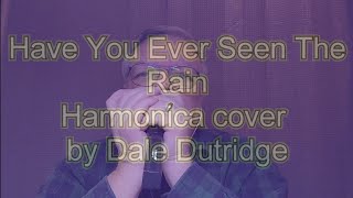 Have You Ever Seen The Rain Harmonica Cover By Dale Dutridge