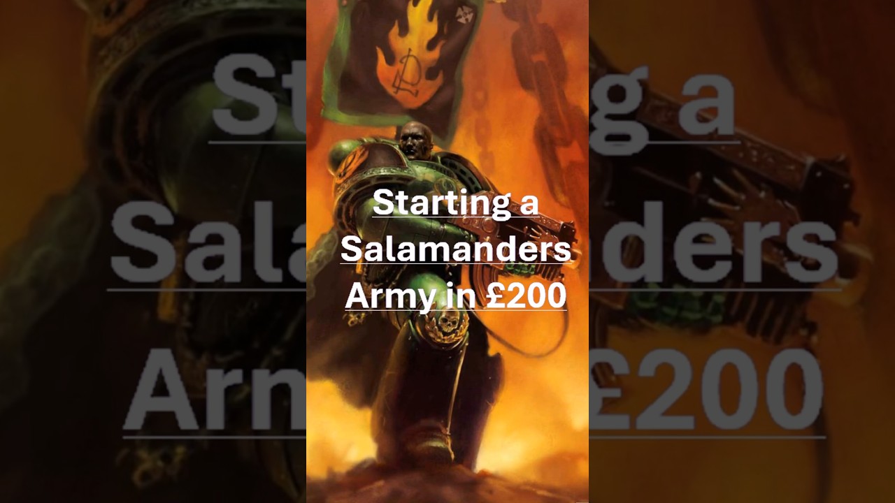 How I Would Start a Salamanders Army in £200