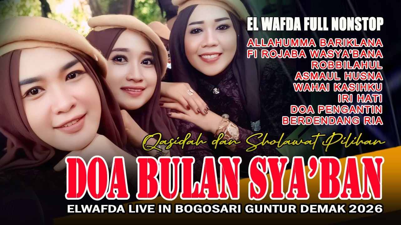 DOA BULAN SYA'BAN - QASIDAH EL WAFDA FULL NONSTOP - LIVE IN BOGOSARI GUNTUR DEMAK 59565