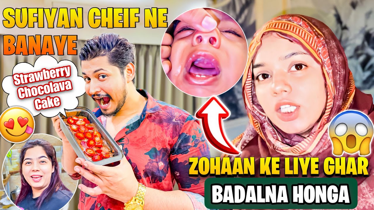 Zohaan Ke Liye Ghar Badalna Honga😥|Sufiyan Cheif Ne Banaye Stawberry Chocolava Cake😋|Niyan♥️